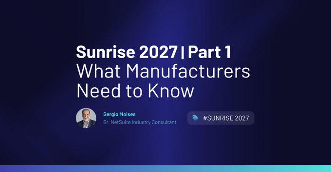 Blog Image_Sergio M_Sunrise 2027 - Part1_What Manufacturers Need to Know