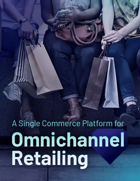 A Single Commerce Platform for Omnichannel Retailing
