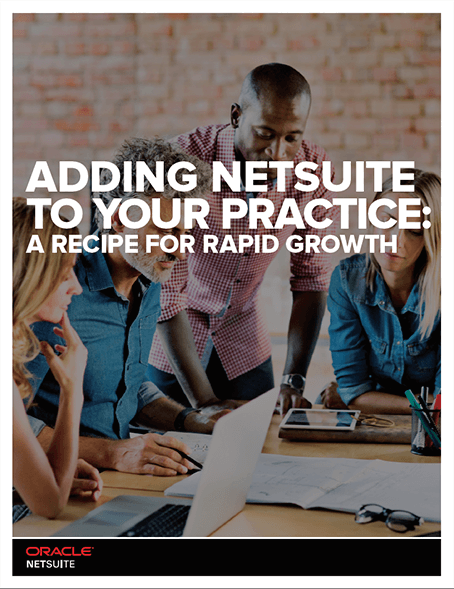 Adding NetSuite to Your Practice: A Recipe for Rapid Growth