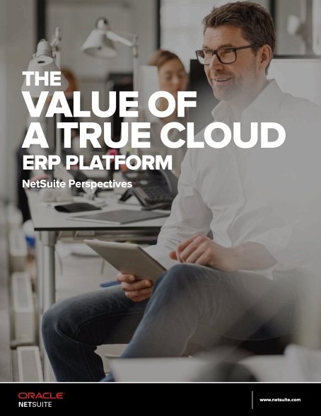 The Value of a True Cloud ERP Platform